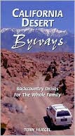California Desert Byways: Owens Valley, Death Valley, Mojave Preserve, Joshua Tree, and Anza-Borrego (Backcountry Byways)