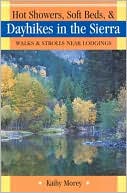 Hot Showers, Soft Beds, and Day Hikes in the Sierra Nevada: Walks and Strolls Near Lodgings