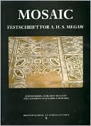 Mosaic: Festschrift for A.H.S. Megaw (British School at Athens Studies Series #8)
