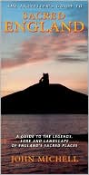 The Traveller's Guide to Sacred England: A Guide to the Legends, Lore, and Landscape of England's Sacred Places