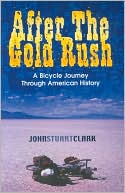 After the Gold Rush: A Bicycle Journey through America
