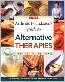 The Arthritis Foundation's Guide to Alternative Therapies