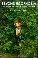 Beyond Ecophobia: Reclaiming the Heart in Nature Education