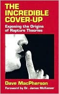 The Incredible Cover Up: Exposing the Origins of Rapture Theories