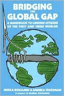 Bridging the Global Gap: A Handbook to Linking Citizens on the First and Third Worlds