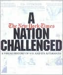 A Nation Challenged: A Visual History of 9/11 and Its Aftermath