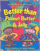 Better than Peanut Butter and Jelly: Quick Vegetarian Meals Your Kids Will Love!