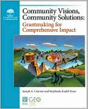 Community Visions, Community Solutions: Grantmaking for Comprehensive Impact