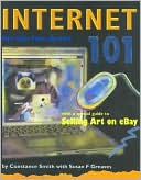 Internet 101 For the Fine Artist: With a special guide to Selling Art on eBay