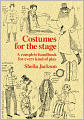 Costumes for the Stage: A Complete Handbook for Every Kind of Play