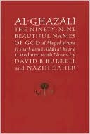 The Ninety-Nine Beautiful Names of God: Al-Maqòsad Al-Asnåa : Fåi ösöharòh Asmåa® Allåah Al-òhusnåa