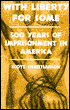 With Liberty for Some: 500 Years of Imprisonment in America