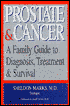 Prostate and Cancer: A Family Guide to Diagnosis, Treatment, and Survival