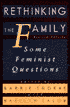 Rethinking the Family: Some Feminist Questions