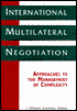 International Multilateral Negotiation: Approaches to the Management of Complexity