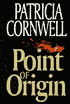 Point of Origin (Kay Scarpetta Series #9)