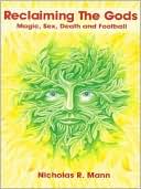 Reclaiming the Gods: Magic, Sex, Death and Football