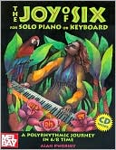 The Joy of Six for Solo Piano or Keyboard