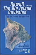 Hawaii, the Big Island Revealed: The Ultimate Guidebook