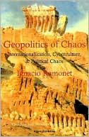 The Geopolitics of Chaos: Industrialisation, Cyberculture and Political Chaos