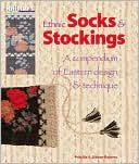 Ethnic Socks and Stockings: A Compendium of Eastern Design and Technique