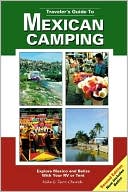 Traveler's Guide to Mexican Camping: Explore Mexico and Belize with Your RV or Tent