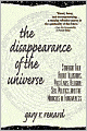 The Disappearance of the Universe: Straight Talk about Illusions, Past Lives, Religion, Sex, Politics, and the Miracles of Forgiveness