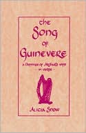 Song of Guinevere: A Defense of Arthur's Wife in Verse