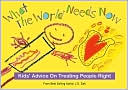 What the World Needs Now: Kids' Advice on Treating People Right