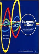 Learning to See: Value Stream Mapping to Add Value and Eliminate MUDA