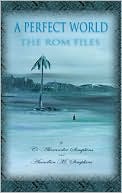 A Perfect World: The ROM Files