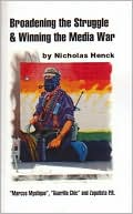 Broadening The Struggle And Winning The Media War: 'Marcos Mystique,' Guerilla Chic, And Zapatista PR