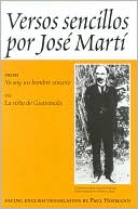 Versos Sencillos: From Yo Soy Un Hombre Sincero to la Nina de Guatemala