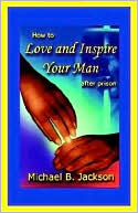 How to Love and Inspire Your Man after Prison