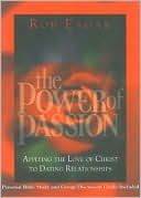 Power of Passion: Applying the Love of Christ to Dating Relationships