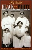Neither Black nor White: The Saga of an American Family