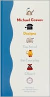 Michael Graves Designs: The Art of the Everyday Object