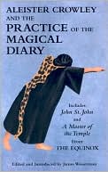 Aleister Crowley and the Practice of the Magical Diary