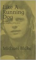 Like a Running Dog: Los Angeles 1970-1972