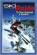 Ski Magazine's Guide to New England and Quebec (Ski Magazine Guide Series)