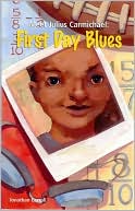 Meet Julius Carmichael: First Day Blues
