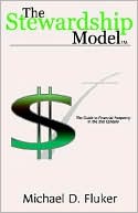 The Stewardship Model: Time, Talent and Money: Unlocking the Secrets to Prosperity in the 21st Century