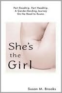 She's the Girl: Part Roadtrip. Part Headtrip. A Gender-Bending Journey On the Road to Ruune.