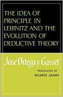 The Idea Of Principle In Leibnitz And The Evolution Of Deductive Theory