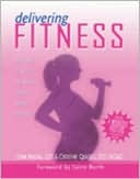 download Delivering Fitness : Your Guide to Health and Strength Training during Pregnancy book