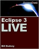 Eclipse Live: A Guide to Creating Java Applications Using Eclipse