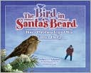 The Bird in Santa's Beard: How a Christmas Legend Was Forever Changed