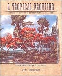 A Tropical Frontier: Pioneers and Settlers of Southeast Florida, 1800-1890
