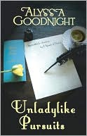 Unladylike Pursuits by Alyssa Goodnight: Book Cover