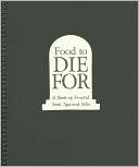 Food to Die For: A Book of Funeral Food, Tips and Tales